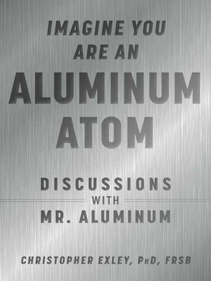 cover image of Imagine You Are an Aluminum Atom
